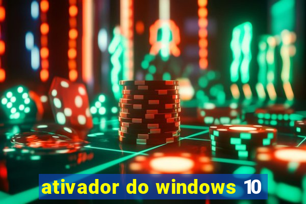 ativador do windows 10